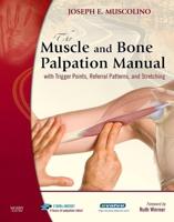 The Muscle and Bone Palpation Manual With Trigger Points, Referral Patterns, and Stretching