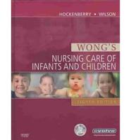 Wong's Nursing Care of Infants and Children - Text and Mosby's Care of Infants and Children Nursing Video Skills Package