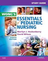 Study Guide for Wong's Essentials of Pediatric Nursing, Eighth Edition, Marilyn J. Hockenberry, David Wilson