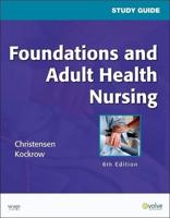 Study Guide for Foundations and Adult Health Nursing, Sixth Edition