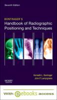 Bontrager&#39;s Handbook of radiographic positioning and techniques (7th ed. ; text and e-book package)