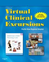 Virtual Clinical Excursions Obstetrics-Pediatrics for Maternal Child Nursing Care, 4th Edition
