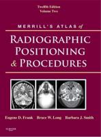 Merrill's Atlas of Radiographic Positioning and Procedures. Vol. 2