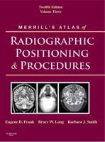 Merrill's Atlas of Radiographic Positioning and Procedures. Vol. 3