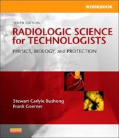 Workbook for Radiologic Science for Technologists, Tenth Edition
