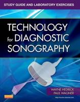 Technology for Diagnostic Sonography. Study Guide and Laboratory Exercises