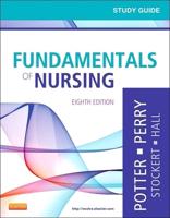 Study Guide for Fundamentals of Nursing, 8th Edition