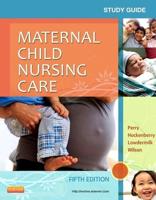 Study Guide for Maternal Child Nursing Care, Fifth Edition