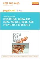Know the Body: Muscle, Bone, and Palpation Essentials - Pageburst E-book on Kno Retail Access Card