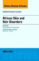 African Skin and Hair Disorders, An Issue of Dermatologic Clinics