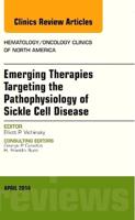 Emerging Therapies Targeting the Pathophysiology of Sickle Cell Disease
