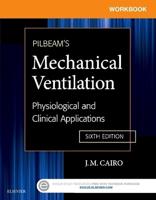 Workbook for Pilbeam's Mechanical Ventilation, Sixth Edition
