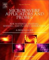 Microwave/RF Applicators and Probes: for Material Heating, Sensing, and Plasma Generation