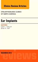 Ear Implants, An Issue of Otolaryngologic Clinics of North America