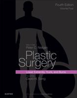 Plastic Surgery. Volume 4 Trunk and Lower Extremity