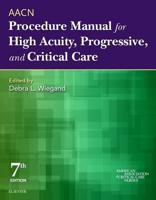 AACN Procedure for High-Acuity, Progressive, and Critical Care