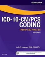 Workbook for ICD-10-CM/PCS Coding - Theory and Practice, 2016 Edition, Karla R. Lovaasen