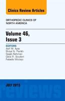 An Issue of Orthopedic Clinics. Volume 46, Issue 3