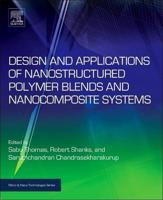 Design and Applications of Nanostructured Polymer Blends and Nanocomposite Systems