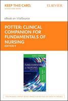 Clinical Companion for Fundamentals of Nursing - Pageburst E-Book on VitalSource