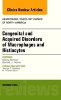 Congenital and Acquired Disorders of Macrophages and Histiocytes