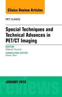Special Techniques and Technical Advances in PET/CT Imaging