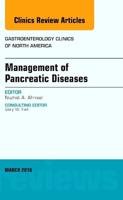 Management of Pancreatic Diseases, an Issue of Gastroenterology Clinics of North America