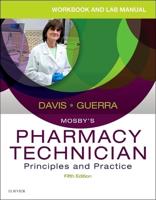 Workbook and Lab Manual for Mosby's Pharmacy Technician, Principles and Practice, Fifth Edition