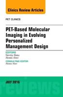 PET-Based Molecular Imaging in Evolving Personalized Management Design