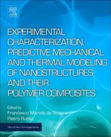 Experimental Characterization, Predictive Mechanical and Thermal Modeling of Nanostructures and Their Polymer Composites