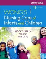 Study Guide for Wong's Nursing Care of Infants and Children, Eleventh Edition, Marilyn J. Hockenberry, PhD, RN, PPCPN-BC, FAAN, David Wilson, MS, RNC, (NIC) (Deceased), Cheryl C. Rogers, PhD, RN, CPNP, CPON (Deceased)