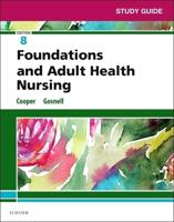 Study Guide for Foundations and Adult Health Nursing, Eighth Edition