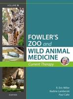 Fowler's Zoo and Wild Animal Medicine Volume 9