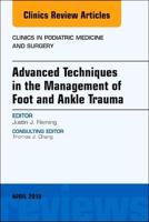 Advanced Techniques in the Management of Foot and Ankle Trauma