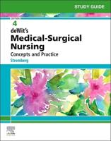 Study Guide for DeWit's Medical-Surgical Nursing, Concepts and Practice, Fourth Edition, Holly K. Stromberg