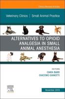 Alternatives to Opioid Analgesia in Small Animal Anesthesia