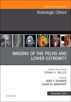 Imaging of the Pelvis and Lower Extremity