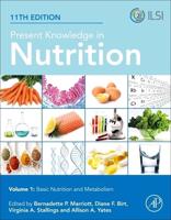 Present Knowledge in Nutrition. Volume 1 Basic Nutrition and Metabolism
