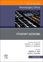 Pituitary Adenoma, An Issue of Neurosurgery Clinics of North America