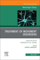 Treatment of Movement Disorders, An Issue of Neurologic Clinics