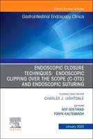 Endoscopic Closures,An Issue of Gastrointestinal Endoscopy Clinics