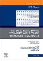PET-Based Novel Imaging Techniques With Recently Introduced Radiotracers