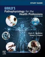 Study Guide for Gould's Pathophysiology for the Health Professions, Seventh Edition
