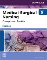 Study Guide for Medical-Surgical Nursing, Concepts and Practice, Fifth Edition, Holly Stromberg, Carol Dallred