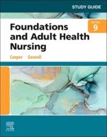 Study Guide for Foundations and Adult Health Nursing, 9th Edition, Kim Cooper, Kelly Gosnell