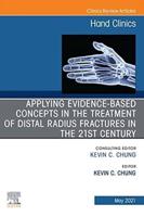 Applying Evidence-Based Concepts in the Treatment of Distal Radius Fractures in the 21st Century