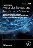 Dancing Protein Clouds: Intrinsically Disordered Proteins in the Norm and Pathology, Part C