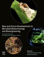 New and Future Developments in Microbial Biotechnology and Bioengineering Revitalization Through Organic Products