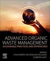 Advanced Organic Waste Management: Sustainable Practices and Approaches