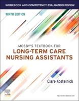 Workbook and Competency Evaluation Review for Mosby's Textbook for Long-Term Care Nursing Assistants, Ninth Edition
